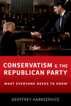 Conservatism and the Republican Party:What Everyone Needs to Know® (What Everyone Needs to Know) '25
