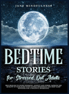 Bedtime Stories for Stressed Out Adults: Self-Healing to Fight Insomnia, Anxiety and Stress: Improve the Quality of Your Sleep w