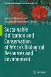 Sustainable Utilization and Conservation of Africa’s Biological Resources and Environment 2023rd ed.(Sustainable Development and