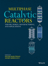 Multiphase Catalytic Reactors:Theory, Design, Manufacturing, and Applications '16