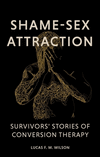 Shame-Sex Attraction: Survivors' Stories of Conversion Therapy P 192 p. 25