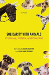 Solidarity with Animals:Promises, Pitfalls, and Potential '24