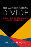 The Authoritarian Divide – Populism, Propaganda, and Polarization(Kellogg Institute Democracy and Development) H 346 p. 24