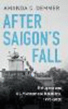 After Saigon's Fall:Refugees and US-Vietnamese Relations, 1975-2000 (Cambridge Studies in US Foreign Relations) '21