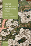 Global Justice and the Biodiversity Crisis:Conservation in a World of Inequality '24