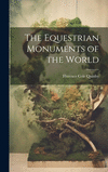 The Equestrian Monuments of the World H 172 p.