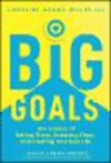 Big Goals: The Science of Setting Them, Achieving Them, and Creating Your Best Life H 25