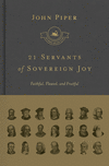 21 Servants of Sovereign Joy – Faithful, Flawed, and Fruitful H 816 p. 18