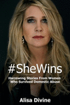 #SheWins: Harrowing Stories From Women Who Survived Domestic Abuse P 160 p. 19