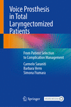 Voice Prosthesis in Total Laryngectomized Patients:From Patient Selection to Complication Management '24
