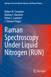 Raman Spectroscopy Under Liquid Nitrogen (RUN) (Springer Series on Atomic, Optical, and Plasma Physics, Vol.121) '23