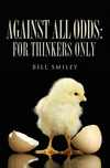 Against All Odds: For Thinkers Only P 224 p. 12