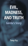 Evil, Madness, and Truth: Gerda's Story H 164 p. 24