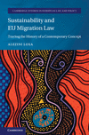 Sustainability and EU Migration Law (Cambridge Studies in European Law and Policy)