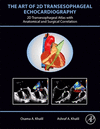 The Art of 2D Transesophageal Echocardiography:2D Transesophageal Atlas with Anatomical and Surgical Correlation '24