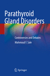 Parathyroid Gland Disorders:Controversies and Debates '23