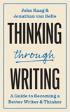Thinking through Writing:A Guide to Becoming a Better Writer and Thinker '24