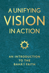 A Unifying Vision in Action: An Introduction to the Baha'i Faith P 53 p. 24