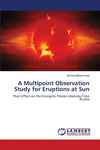 A Multipoint Observation Study for Eruptions at Sun P 168 p.