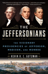 The Jeffersonians: The Visionary Presidencies of Jefferson, Madison, and Monroe P 608 p. 24
