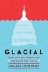 Glacial: The Inside Story of Climate Politics H 432 p. 24