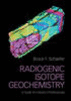 Radiogenic Isotope Geochemistry:A Guide for Industry Professionals '16