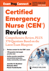 Certified Emergency Nurse (Cen(r)) Review: Comprehensive Review, Plus 370 Questions Based on the Latest Exam Blueprint P 425 p.