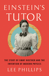 Einstein’s Tutor:The Story of Emmy Noether and the Invention of Modern Physics '24