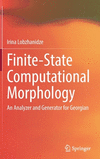 Finite-State Computational Morphology:An Analyzer and Generator for Georgian '22