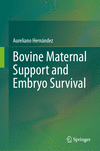 Bovine Maternal Support and Embryo Survival 2024th ed. H 24