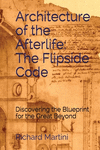 Architecture of the Afterlife: The Flipside Code P 596 p. 20