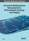 Innovative Multifunctional Nanomaterial for Photocatalysis, Sensing, and Imaging P 308 p. 23