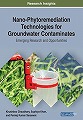Nano-Phytoremediation Technologies for Groundwater Contaminates:Emerging Research and Opportunities '19