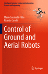 Control of Ground and Aerial Robots (Intelligent Systems, Control and Automation: Science and Engineering, Vol. 103) '24