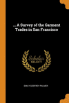 ... A Survey of the Garment Trades in San Francisco P 88 p. 18
