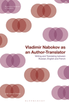 Vladimir Nabokov as an Author-Translator (Bloomsbury Advances in Translation)