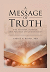 A Message of Truth: The History, Science, and Politics of Christianity 2nd ed. P 322 p. 20