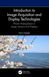 Introduction to Image Acquisition and Display Technologies:Photon Manipulation in Image Sensors and Displays '23
