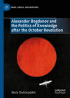 Alexander Bogdanov and the Politics of Knowledge after the October Revolution (Marx, Engels, and Marxisms) '23