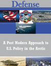 A Post Modern Approach to U.S. Policy in the Arctic(Defense) P 26 p. 14