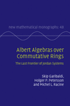 Albert Algebras over Commutative Rings:The Last Frontier of Jordan Systems (New Mathematical Monographs) '24