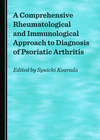 A Comprehensive Rheumatological and Immunological Approach to Diagnosis of Psoriatic Arthritis Unabridged ed. H 456 p. 20