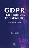 GDPR for Startups and Scaleups:A Practical Guide (Elgar Practical Guides) '23