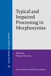 Typical and Impaired Processing in Morphosyntax(Language Acquisition and Language Disorders Vol. 64) hardcover 305 p. 20