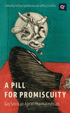 A Pill for Promiscuity: Gay Sex in an Age of Pharmaceuticals(Q+ Public) P 142 p.