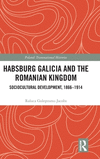 Habsburg Galicia and the Romanian Kingdom(Poland: Transnational Histories) H 392 p. 23
