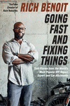 Going Fast and Fixing Things:True Stories from the World’s Most Popular DIY Repair Expert and Car Aficionado