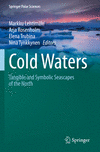 Cold Waters:Tangible and Symbolic Seascapes of the North (Springer Polar Sciences) '23