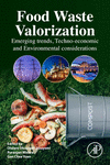Food Waste Valorization:Emerging Trends, Techno-economic and Environmental Considerations '24