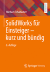 SolidWorks für Einsteiger ‒ kurz und bündig 6th ed. P 23